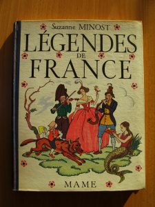 Légendes de France recueillies par Suzanne Minost, images d’Albert Uriet.